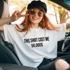 This Shirt Cost Me 50,000 Dollars T-Shirt, Funny Rich Shirt PNG, Expensive Shirt Design, Money Joke Shirt, Digital Download